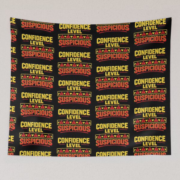Item preview, Confidence Level Suspicious Funny Confidence Warning designed and sold by TeeTimeTreasure.