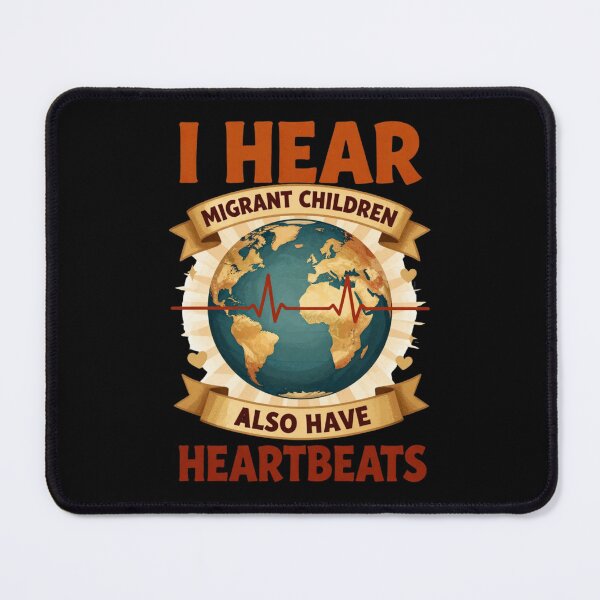 Item preview, I Hear Migrant Children Also Have Heartbeats 5 designed and sold by Positive&FunnyThings.