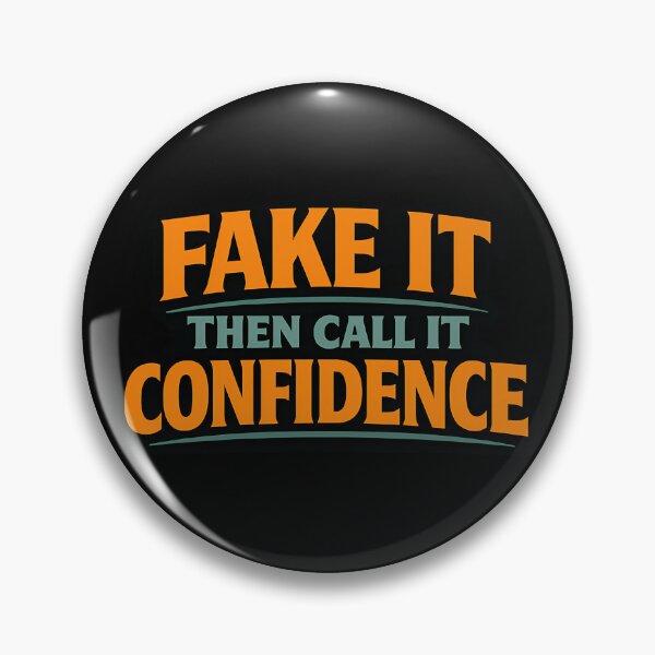 Item preview, Fake It Then Call It Confidence Funny Quote designed and sold by TeeTimeTreasure.