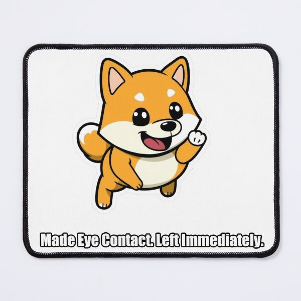 Item preview, Shiba Inu - Made Eye Contact Left Immediately - Funny Shiba Gift designed and sold by pawdrops.