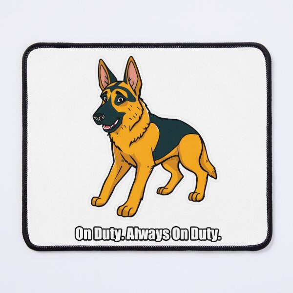 Item preview, German Shepherd - On Duty Always On Duty - Funny GSD Gift designed and sold by pawdrops.