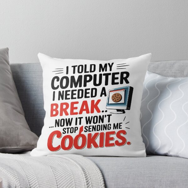 Item preview, I told my computer I needed a break... designed and sold by DadJokeJunction.
