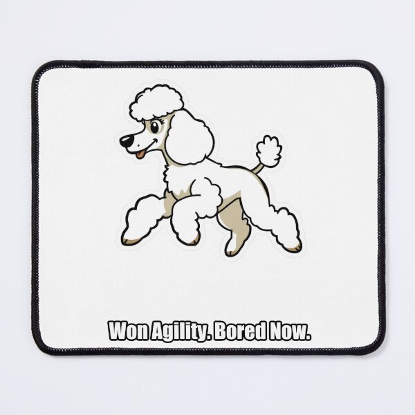 Item preview, Poodle - Won Agility Bored Now - Funny Poodle Gift designed and sold by pawdrops.