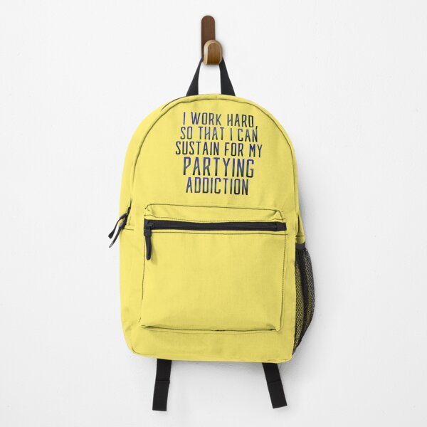 Item preview, I Work Hard So That I Can Sustain For My Partying Addiction designed and sold by CamilasPrints.