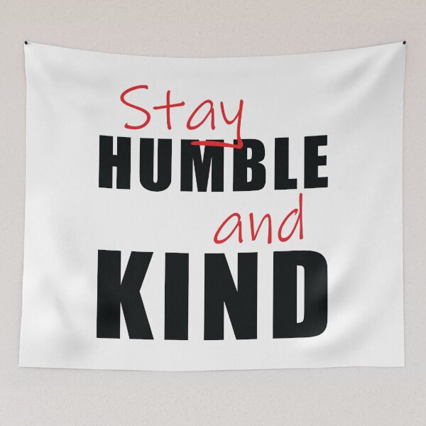 Item preview, Stay Humble and Kind Inspirational Quote designed and sold by DavidTeeStudio.