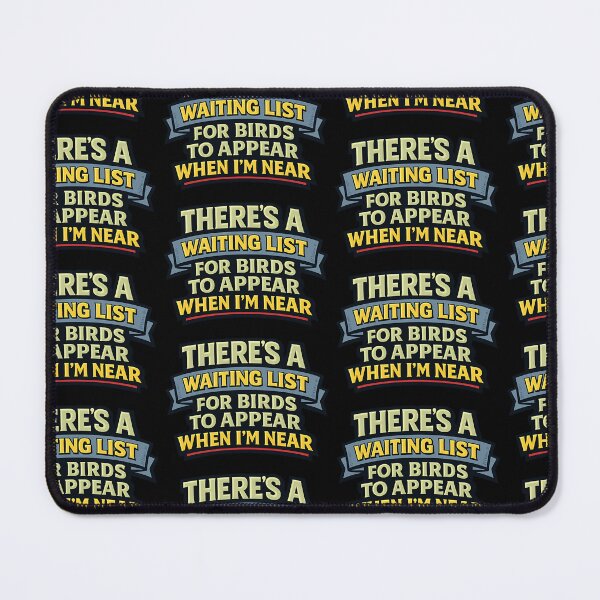 Item preview, There's a Waiting List for Birds to Appear When I'm Near designed and sold by TeeTimeTreasure.