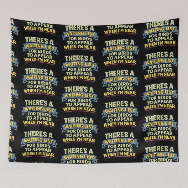 Item preview, There's a Waiting List for Birds to Appear When I'm Near designed and sold by TeeTimeTreasure.