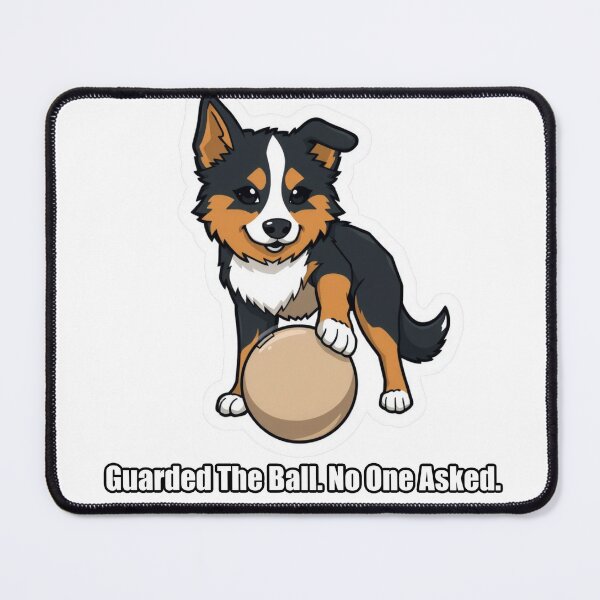 Item preview, Australian Shepherd - Guarded The Ball No One Asked - Funny Aussie Gift designed and sold by pawdrops.