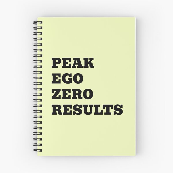 Item preview, Peak Ego Zero Results | Funny Sarcastic Quote designed and sold by WakeNBake-Tees.