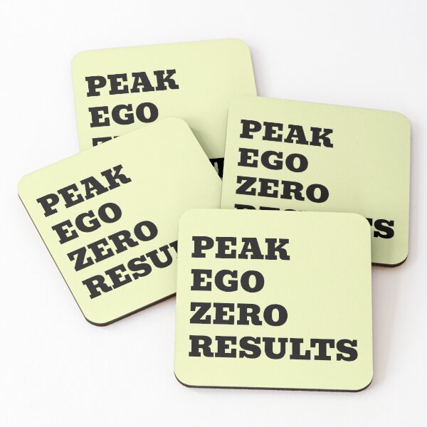 Item preview, Peak Ego Zero Results | Funny Sarcastic Quote designed and sold by WakeNBake-Tees.