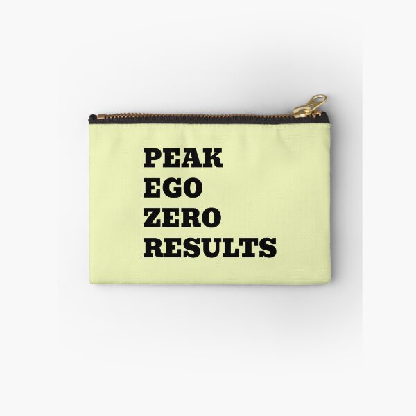 Item preview, Peak Ego Zero Results | Funny Sarcastic Quote designed and sold by WakeNBake-Tees.