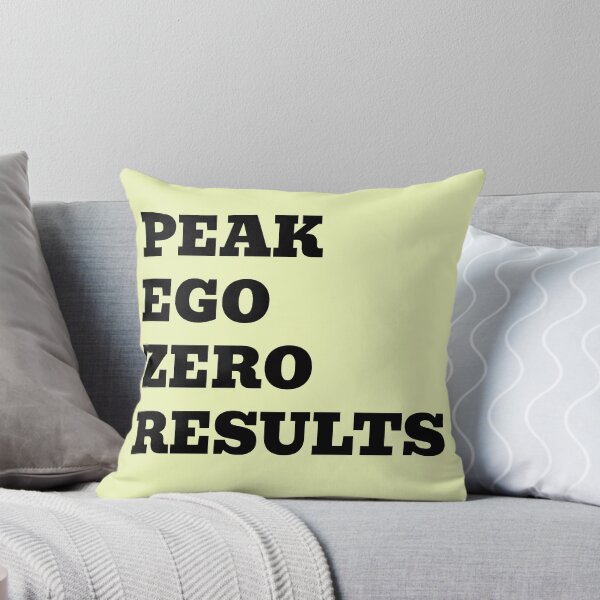 Item preview, Peak Ego Zero Results | Funny Sarcastic Quote designed and sold by WakeNBake-Tees.
