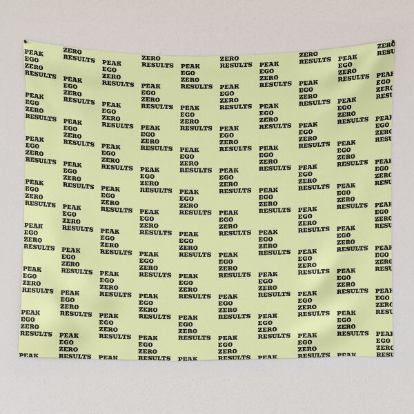Item preview, Peak Ego Zero Results | Funny Sarcastic Quote designed and sold by WakeNBake-Tees.