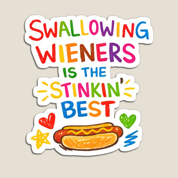 Item preview, Swallowing Wieners Is The Stinkin Best Embarrassing designed and sold by RockFireMerch.
