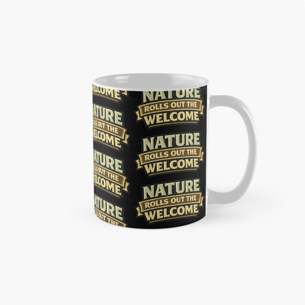 Item preview, Nature Rolls Out the Welcome Funny Outdoors Quote designed and sold by TeeTimeTreasure.