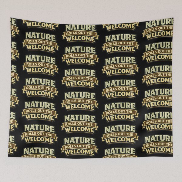 Item preview, Nature Rolls Out the Welcome Funny Outdoors Quote designed and sold by TeeTimeTreasure.
