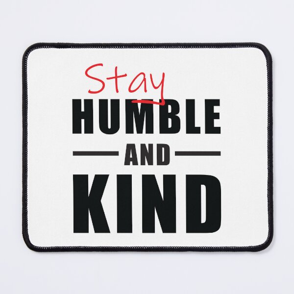 Item preview, Stay Humble and Kind Inspirational Typography designed and sold by DavidTeeStudio.