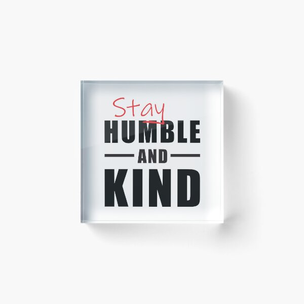 Item preview, Stay Humble and Kind Inspirational Typography designed and sold by DavidTeeStudio.