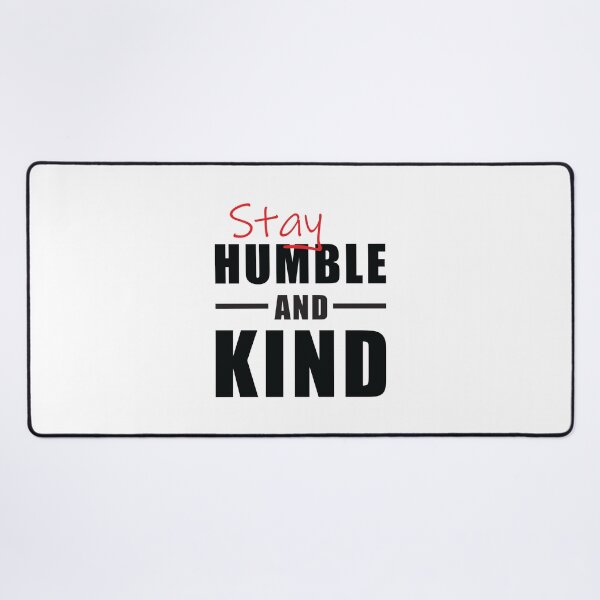 Item preview, Stay Humble and Kind Inspirational Typography designed and sold by DavidTeeStudio.