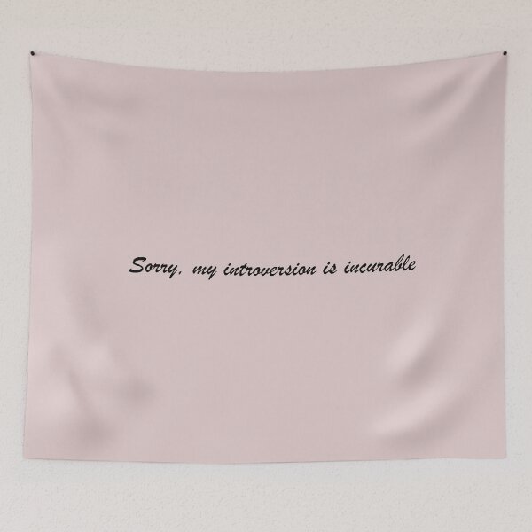Item preview, Sorry My Introversion Is Incurable Funny Introvert Quote designed and sold by TatinkaArtskill.