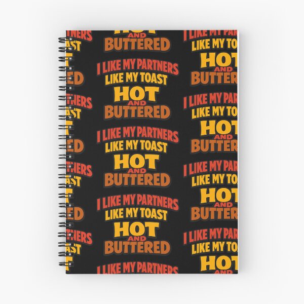 Item preview, I Like My Partners Like My Toast Hot and Buttered designed and sold by TeeTimeTreasure.