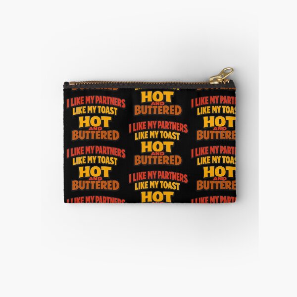Item preview, I Like My Partners Like My Toast Hot and Buttered designed and sold by TeeTimeTreasure.