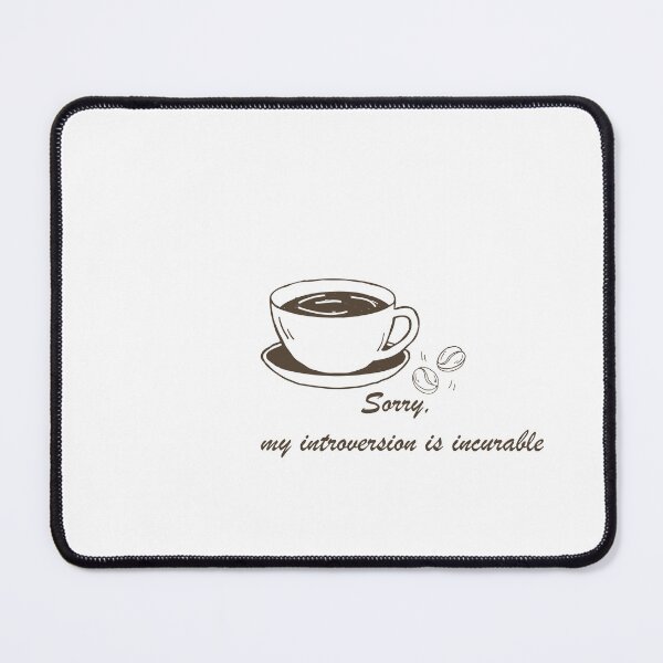 Item preview, Sorry My Introversion Is Incurable Funny Introvert Quote designed and sold by TatinkaArtskill.