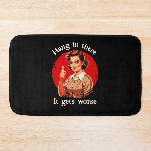 Item preview, Hang In There It Gets Worse Sarcasm Dark Humor designed and sold by Hedoraxe.