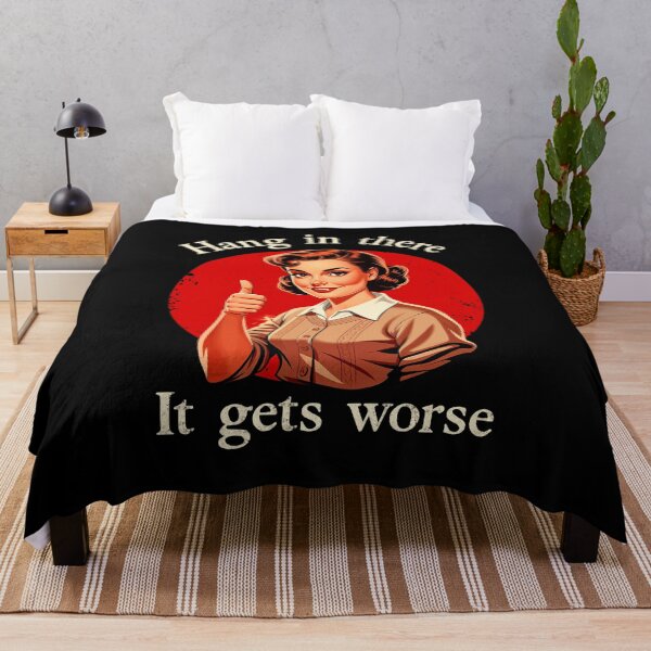 Item preview, Hang In There It Gets Worse Sarcasm Dark Humor designed and sold by Hedoraxe.
