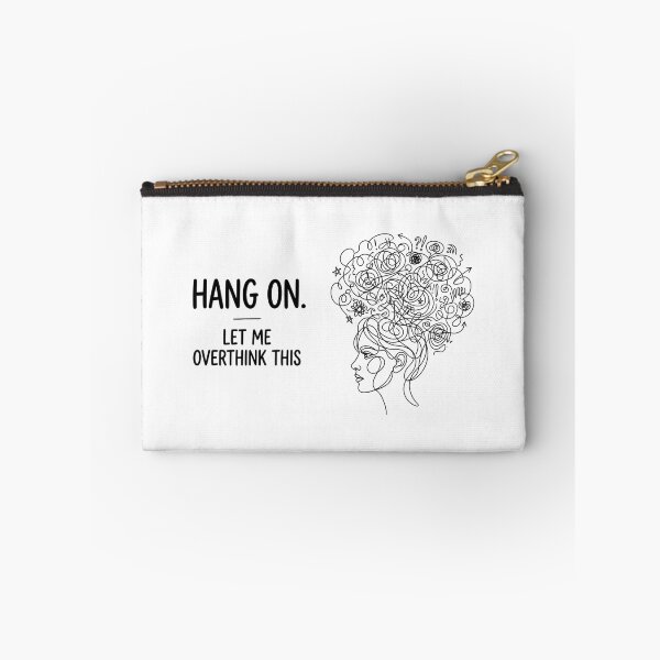 Item preview, Hang on. Let me overthink this.This Funny Introvert Anxiety Quote designed and sold by Angie-Atelier.