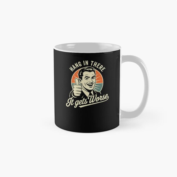 Item preview, Hang In There It Gets Worse Sarcastic Retro designed and sold by Hedoraxe.