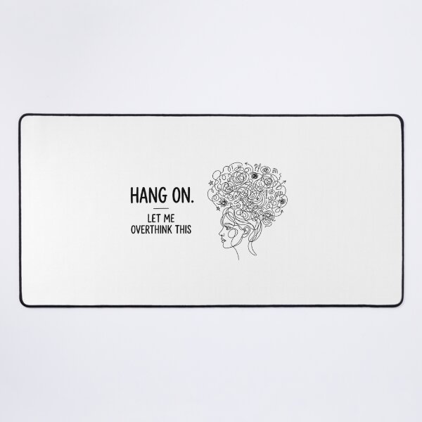 Item preview, Hang on. Let me overthink this.This Funny Introvert Anxiety Quote designed and sold by Angie-Atelier.