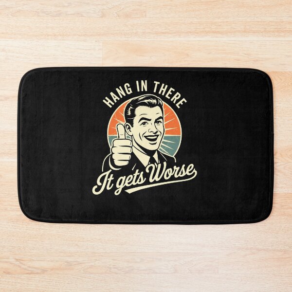 Item preview, Hang In There It Gets Worse Sarcastic Retro designed and sold by Hedoraxe.