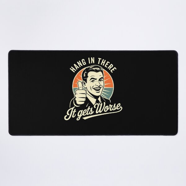 Item preview, Hang In There It Gets Worse Sarcastic Retro designed and sold by Hedoraxe.