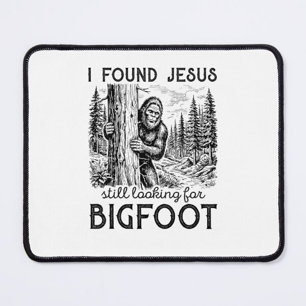 Item preview, I Found Jesus Still Looking For Bigfoot Funny Christian designed and sold by Hedoraxe.