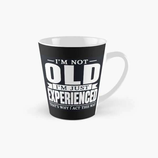 Item preview, I'm Not Old, I'm Just Experienced designed and sold by Mavriboy.