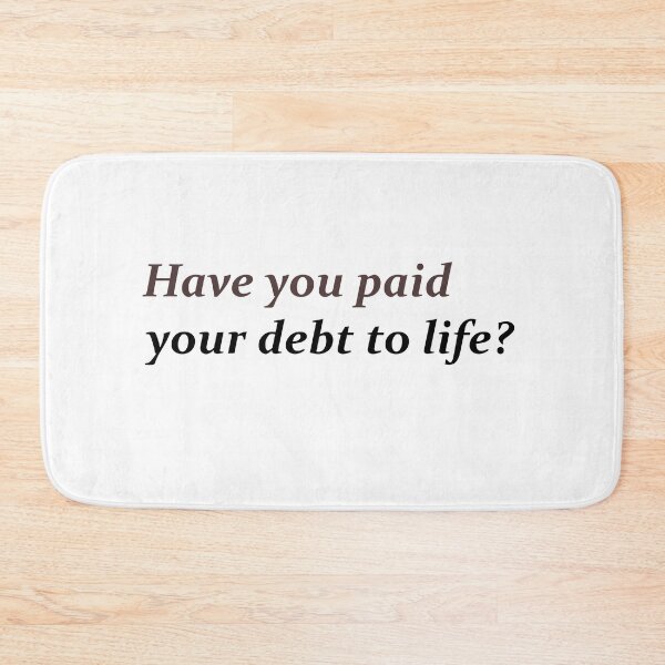 Item preview, Debt of Life! designed and sold by The WordCatcher Street.