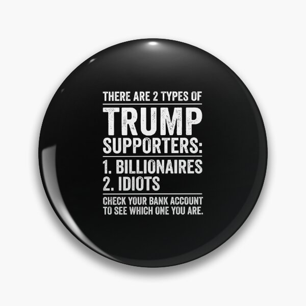 Item preview, There Are 2 Types of Trump Supporters Funny Anti Trump Political Protest designed and sold by cerima.