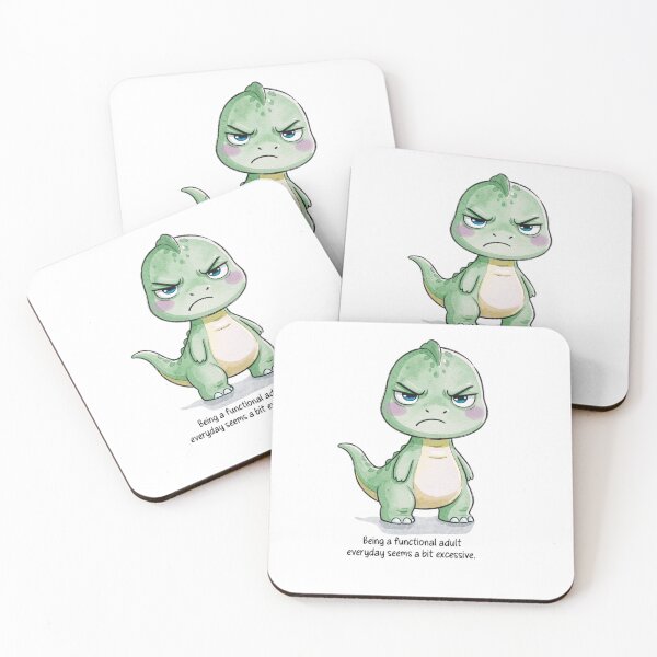 Item preview, Being a Functional Adult Everyday Seems a Bit Excessive | Cute Grumpy Dinosaur designed and sold by Marginally Unhinged.