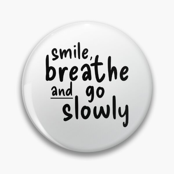 Item preview, Smile, Breathe And Go Slowly designed and sold by PublicArtDesign.