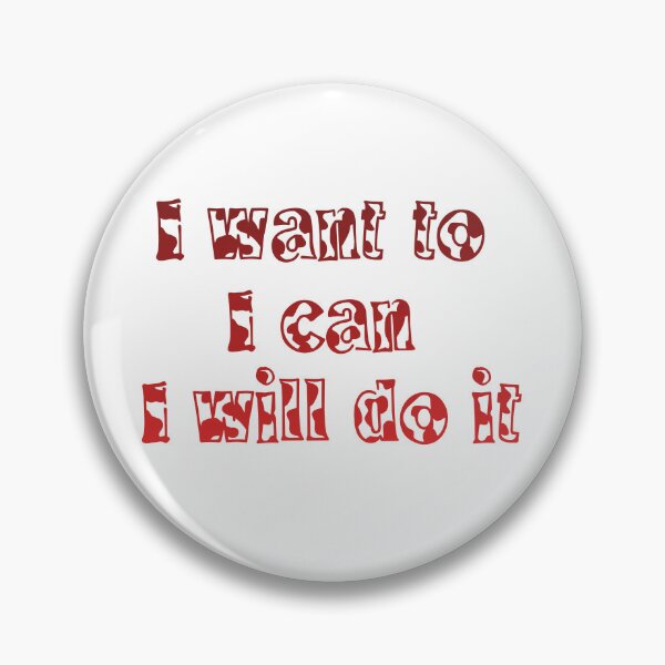 Item preview, I Want To, I Can, I Will Do It.  designed and sold by Dinasshop.