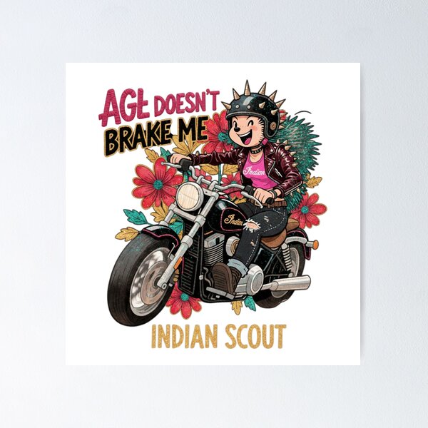 Item preview, AGE DOESN'T BRAKE ME - INDIAN SCOUT:   designed and sold by Hellulandia - no nää ny vaa o tämmöne.