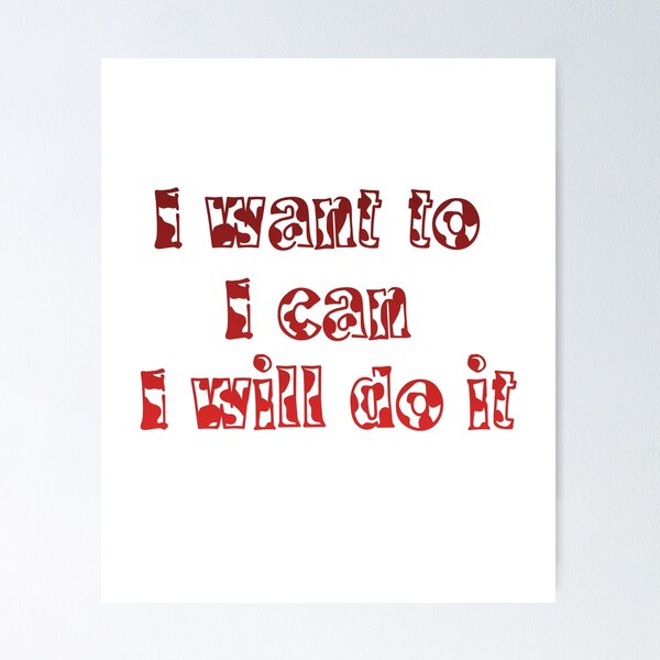 Item preview, I Want To, I Can, I Will Do It.  designed and sold by Dinasshop.