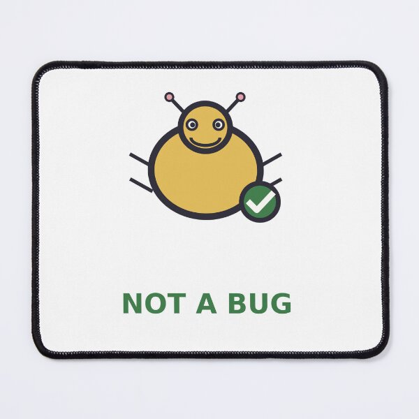 Item preview, Not A Bug — Funny Programmer Feature Design, Developer Gift designed and sold by QuirkyCartel.