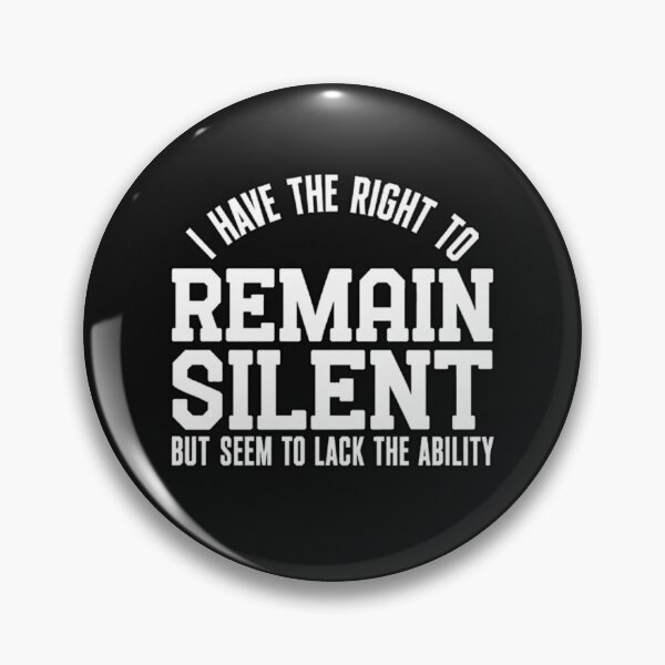 Item preview, I Have the Right to Remain Silent But Seem to Lack the Ability designed and sold by INKRebelGraphic.
