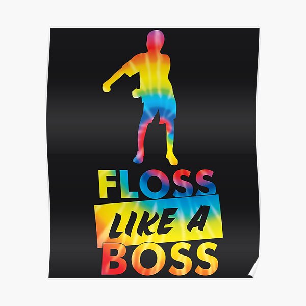 Tie Dye Floss Like A Boss - Flossing Dance Poster