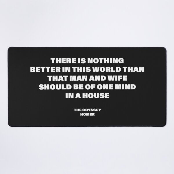 Item preview, Man and Wife Should Be of One Mind in a House — The Odyssey Quote (Black Version) designed and sold by LiteraryRelics.