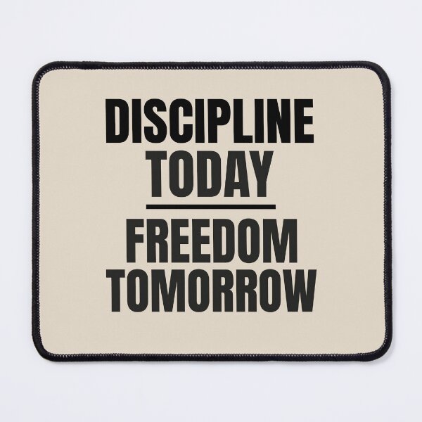 Item preview, DISCIPLINE TODAY- FREEDOM TOMORROW. designed and sold by Sed94.