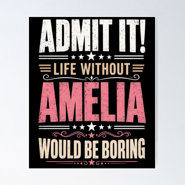 Item preview, Admit It Life Without Amelia Would Be Boring designed and sold by RumiZoJin.