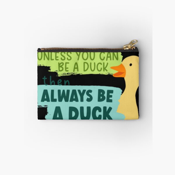 Item preview, Always Be Yourself Unless You Can Be A Duck Then A designed and sold by RumiZoJin.